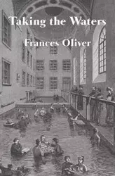 Taking the Waters - Oliver Frances