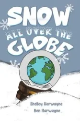 Snow All Over the Globe - Shelley Harwayne