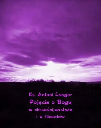 eBook Pojęcie o Bogu w chrześcijaństwie i u filozofów - Ks. Antoni Langer mobi epub