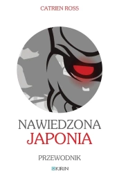 Nawiedzona Japonia. Przewodnik - Ross Catrien