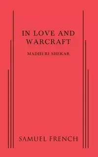 In Love and Warcraft - Shekar Madhuri