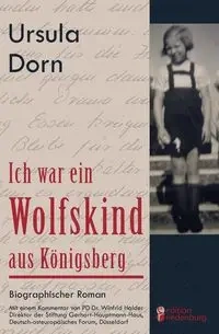 Ich war ein Wolfskind aus Königsberg - Ursula Dorn