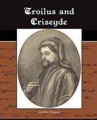 Troilus and Criseyde - Geoffrey Chaucer