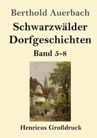 Schwarzwälder Dorfgeschichten (Großdruck) - Auerbach Berthold