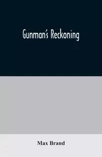 Gunman's Reckoning - Max Brand