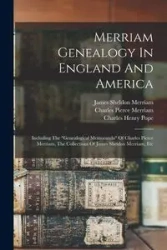 Merriam Genealogy In England And America - Charles Henry Pope 1841-1918