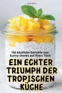 EIN ECHTER TRIUMPH DER TROPISCHEN KÜCHE - OTTO LION