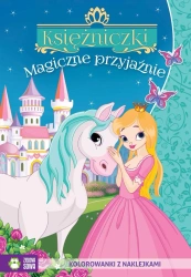 Księżniczki. Magiczne przyjaźnie - praca zbiorowa