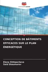 CONCEPTION DE BÂTIMENTS EFFICACES SUR LE PLAN ÉNERGÉTIQUE - Elena Shhipacheva