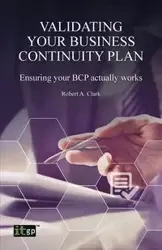 Validating Your Business Continuity Plan - Clark Robert A