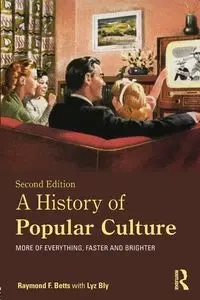 A History of Popular Culture - Raymond F. Betts
