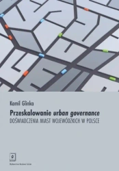 Przeskalowanie urban governance... - Kamil Glinka