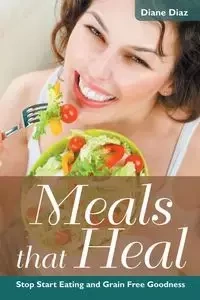Meals that Heal - Diane Diaz