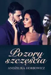 Pozory szczęścia - Horbowicz Andżelika