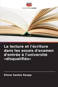 La lecture et l'écriture dans les essais d'examen d'entrée à l'université disqualifiés - Santos Raupp Eliane