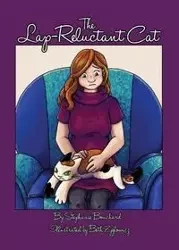 The Lap-Reluctant Cat - Stephanie Bouchard