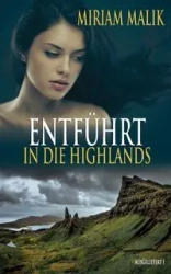 Entführt in die Highlands - Malik Miriam