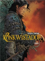 Konkwistador T.4 - Jean Dufaux, Xavier Philippe