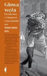 Głowa węża. Przemytnicy z Chinatown... - Patrick Radden Keefe