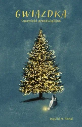 Gwiazdka Opowieść przedwigilijna - Ingvild Rishoi