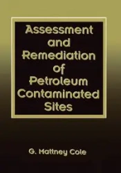 Assessment and Remediation of Petroleum Contaminated Sites - Cole G. Mattney