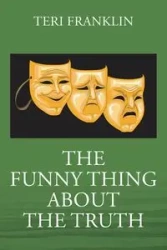 The Funny Thing about the Truth - Franklin Teri