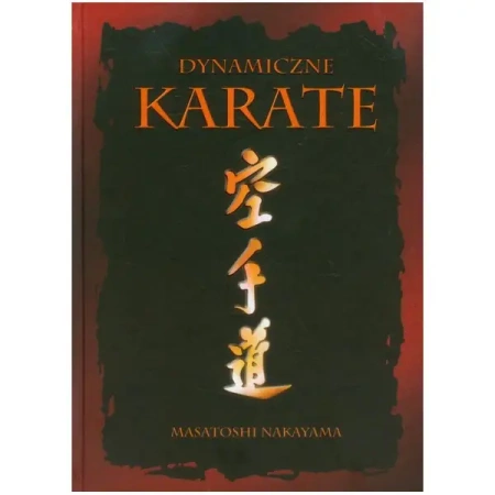 Dynamiczne Karate - NAKAYAMA MASATOSHI