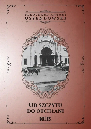 Od szczytu do otchłani - Ferdynand Antoni Ossendowski