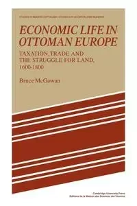 Economic Life in Ottoman Europe - Bruce McGowan