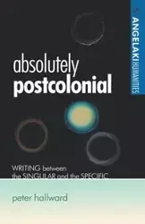 Absolutely postcolonial - Peter Hallward