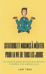 Citations et maximes à méditer pour la vie de tous les jours - Tseu Lao