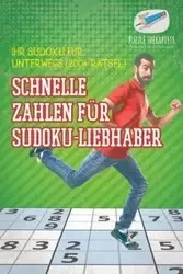 Schnelle Zahlen für Sudoku-Liebhaber | Ihr Sudoku für unterwegs (200+ Rätsel) - Puzzle Therapist