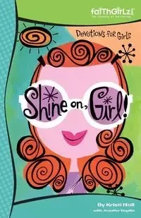 Shine On, Girl! - Kristi Holl