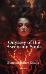 Odyssey of the Ascension Souls - Prince Bongani Zwane