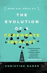 Evolution of a Corporate Idealist - Christine Bader