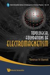 TOPOLOGICAL FOUNDATIONS OF ELECTRO.(V26) - TERENCE BARRETT W