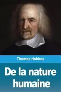 De la nature  humaine - Thomas Hobbes