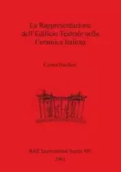 La Rappresentazione dell'Edificio Teatrale nella Ceramica Italiota - Bacilieri Cinzia
