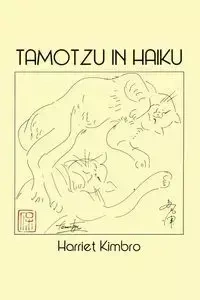 Tamotzu in Haiku - Harriet Kimbro