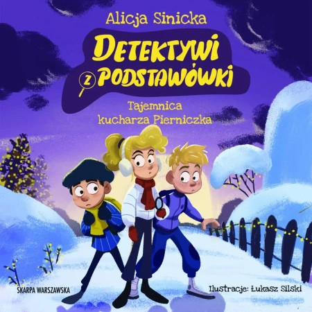 audiobook Detektywi z podstawówki. Tajemnica kucharza Pierniczka - Alicja Sinicka