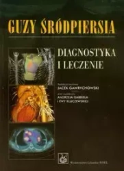 Guzy śródpiersia Diagnostyka i leczenie - praca zbiorowa