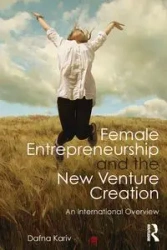 Female Entrepreneurship and the New Venture Creation - Kariv Dafna