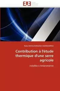 Contribution à l''étude thermique d''une serre agricole - RASOLOMANANA ANDRIANIRINA
