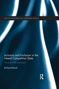 Inclusion and Exclusion in the Liberal Competition State - Richard Münch