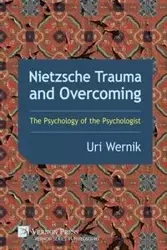 Nietzsche Trauma and Overcoming - Wernik Uri