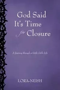 God Said It's Time for Closure - Lora-Neish