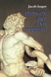 Pliny on Art and Society - Jacob Isager