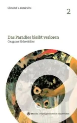 Das Paradies bleibt verloren - Diedrichs Christof L.