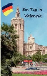 Ein Tag in Valencia - Kathrin Enke