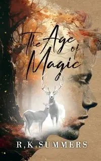 The Age of Magic - Summers R.K